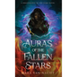 Auras of the Fallen Stars: A Descendants of the Stars Novel - Hardcover