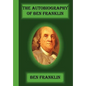The Autobiography Of Ben Franklin - Paperback