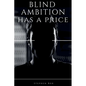 Blind Ambition has a Price - Paperback