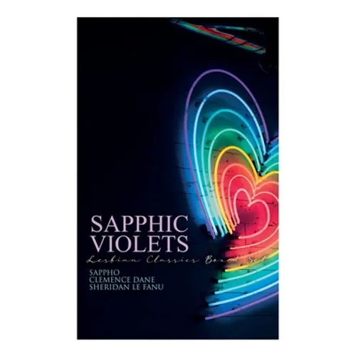 Sapphic Violets: Lesbian Classics Boxed Set: Sappho, Regiment of Women, Mrs. Dalloway & Carmilla - Paperback