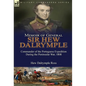 Memoir of General Sir Hew Dalrymple: Commander of the Portuguese Expedition During the Peninsular War, 1808 - Hardcover