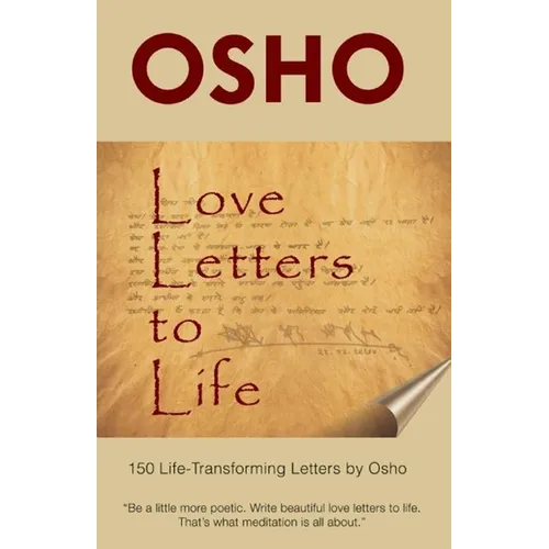 Love Letters to Life: 150 Life-Transforming Letters by Osho - Hardcover