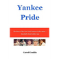 Yankee Pride: The Story of the New York Yankees in the 1960s ... Baseball's Real Golden Age - Paperback