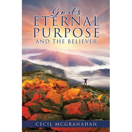 God's Eternal Purpose and The Believer - Paperback