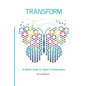 Transform: A rebel's guide for digital transformation - Paperback