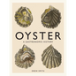 Oyster: A Gastronomic History (with Recipes) - Hardcover
