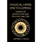 Magical Herbs Encyclopedia: : Herbs for Divination and Psychic Abilities - Paperback