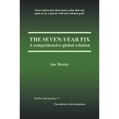 The Seven-Year Fix: A Comprehensive Global Solution - Paperback