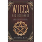 Wicca for Beginners: Book of Shadows for Spells, Herbal Magic, Oils and Crystals - Paperback