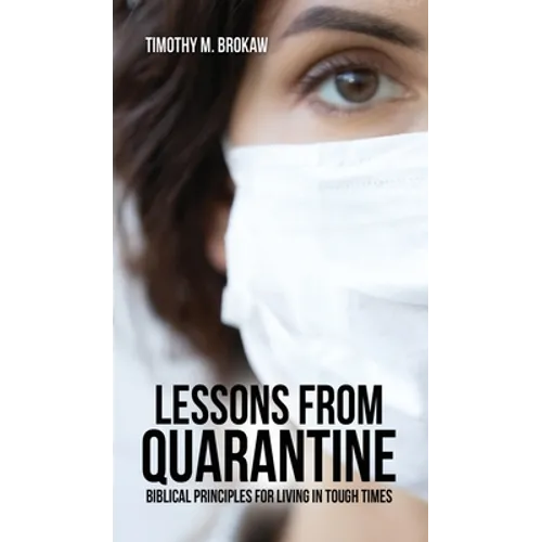 Lessons from Quarantine: Biblical Principles for Living in Tough Times - Hardcover
