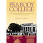 Peabody College: From a Frontier Academy to the Frontiers of Teaching and Learning - Hardcover