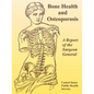 Bone Health and Osteoporosis: A Report of the Surgeon General - Paperback