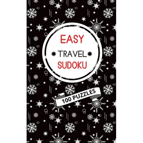 Easy Travel Sudoku: 100 Easy Puzzles.: Exercise Your Brain, Have Fun, Relax and Unwind with this Small, Travel-Sized Puzzle Book. 100 Easy - Paperback