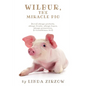 Wilbur, the Miracle Pig - Paperback