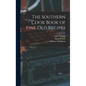 The Southern Cook Book of Fine old Recipes - Hardcover