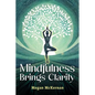 Mindfulness Brings Clarity - Paperback