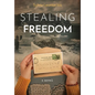 Stealing Freedom - Hardcover