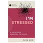 I'm Stressed: A Path from Pressure to Peace - Paperback