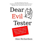 Dear Evil Tester: Provocative Advice That Could Change Your Approach To Testing Forever - Paperback
