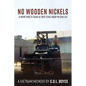 No Wooden Nickels: A REMF MSC's Tour at 91st Evac Hosp in Chu Lai - Paperback