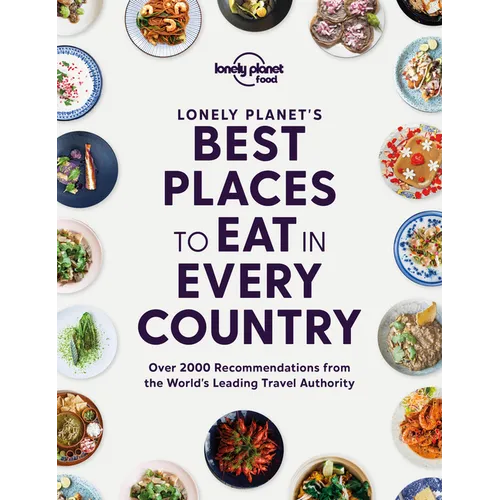 Lonely Planet's Best Places to Eat in Every Country - Hardcover