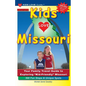 KIDS LOVE MISSOURI, 3rd Edition: Your Family Travel Guide to Exploring Kid-Friendly Missouri. 500 Fun Stops & Unique Spots - Paperback