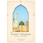 The Prophet Muhammad: A Mercy to the World - Paperback