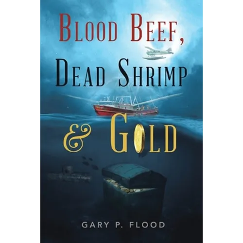 Blood Beef, Dead Shrimp & Gold - Paperback