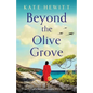 Beyond the Olive Grove: An absolutely gripping and heartbreaking WW2 historical novel - Paperback