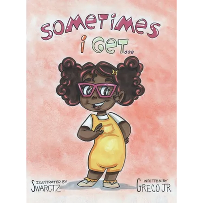 Sometimes I Get...: A Book About Emotions - Hardcover