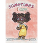 Sometimes I Get...: A Book About Emotions - Hardcover