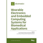 Wearable Electronics and Embedded Computing Systems for Biomedical Applications - Paperback