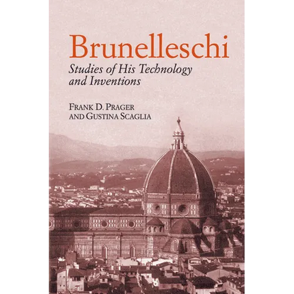 Brunelleschi: Studies of His Technology and Inventions - Paperback