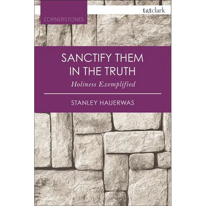 Sanctify Them in the Truth: Holiness Exemplified - Paperback