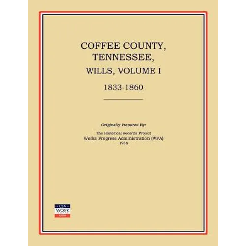Coffee County, Tennessee, Wills, Volume I, 1833-1860 - Paperback