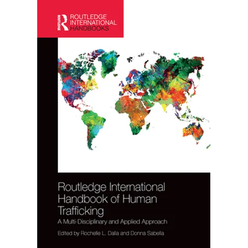 Routledge International Handbook of Human Trafficking: A Multi-Disciplinary and Applied Approach - Paperback