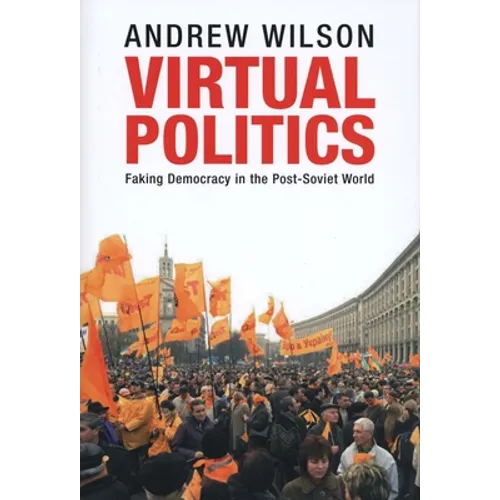 Virtual Politics: Faking Democracy in the Post-Soviet World - Paperback