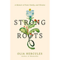 Strong Roots: A Memoir of Food, Family, and Ukraine - Hardcover