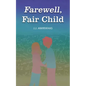 Farewell, Fair Child - Paperback