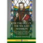The Parable of the Wicked Mammon: The Truth of Scripture and Jesus Christ by a Martyr of the Reformation - Paperback