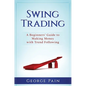 Swing Trading: A Beginners' Guide to making money with trend following - Hardcover