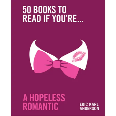 50 Books to Read If You're a Hopeless Romantic - Hardcover