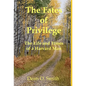 The Fates of Privilege: The Life and Times of a Harvard Man - Hardcover