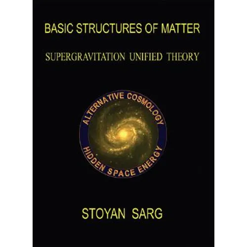 Basic Structures of Matter: Supergravitation Unified Theory - Paperback