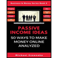 Passive Income Ideas: 50 Ways to Make Money Online Analyzed - Paperback