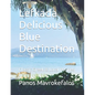 Lefkada Delicious Blue Destination: Classic Greek & Local Recipes - Paperback