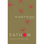 Fathom Bible Studies: The Spread of the Church Student Journal (Acts 9-28) - Paperback