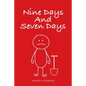 Nine Days and Seven Days - Paperback