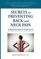 Secrets to Preventing Back and Neck Pain: 60 Ways to Protect Your Spine - Paperback
