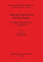 Trade and Travel in the Red Sea Region: Proceedings of Red Sea Project I Held in the British Museum October 2002 - Paperback